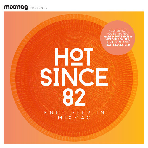 image cover: Hot Since 82 - Knee Deep In Mixmag