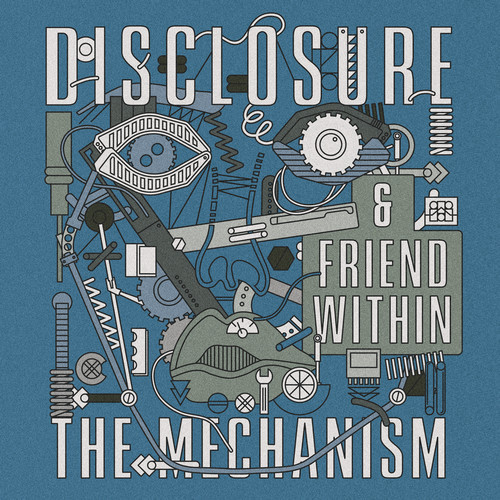 image cover: Disclosure & Friend Within - The Mechanism