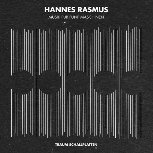 Hannes Rasmus – Musik Fur Funf Maschinen +(Nick Dow Remix)