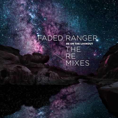 000-Faded Ranger-Be On The Lookout - The Remixes- [hafendisko]