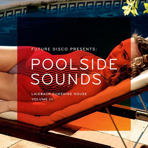 image cover: VA - Future Disco Presents Poolside Sounds Vol. 3
