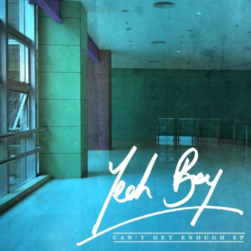 image cover: Yeah Boy - Can't Get Enough EP