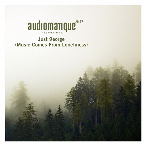 image cover: Just 9eorge - Music Comes From Loneliness