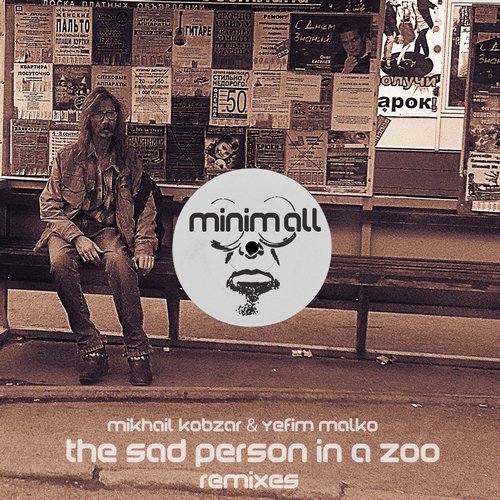 image cover: Yefim Malko, Mikhail Kobzar - The Sad Person in a Zoo Remixes [minim.all]