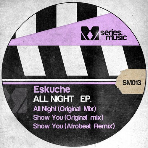 image cover: Eskuche - All Night EP [Series Music]