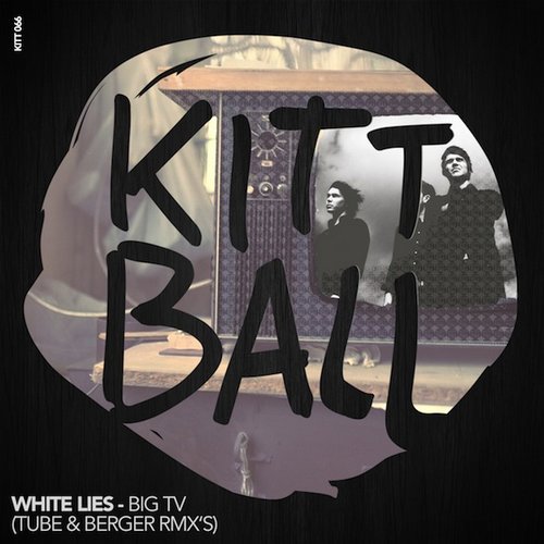 image cover: White Lies - Big TV (Tube & Berger Remixes)