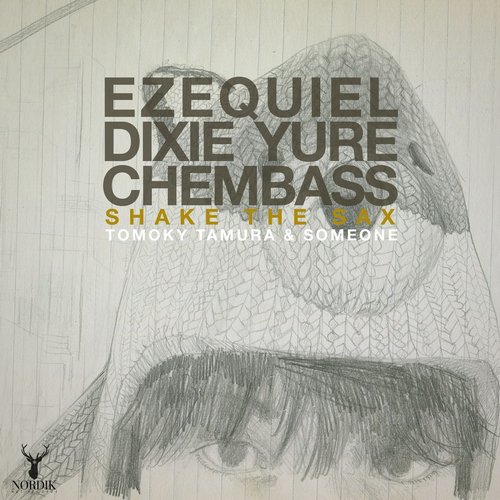 image cover: Dixie Yure, Chembass Ezequiel, Sanchez - Shake The Sax
