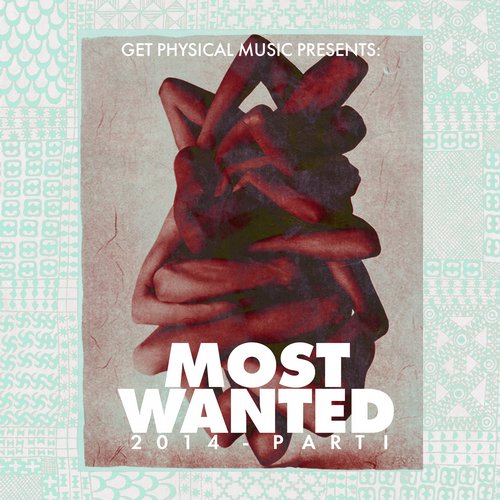 image cover: VA - Get Physical Music Presents Most Wanted 2014 Pt. 1
