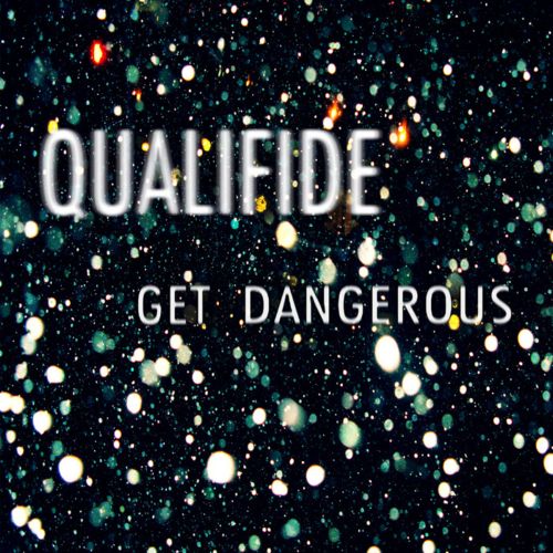 image cover: Qualifide - Get Dangerous