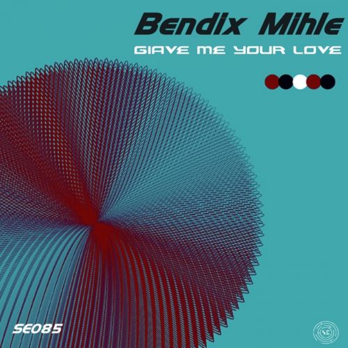 image cover: Bendix Mihle - Give Me Your Love