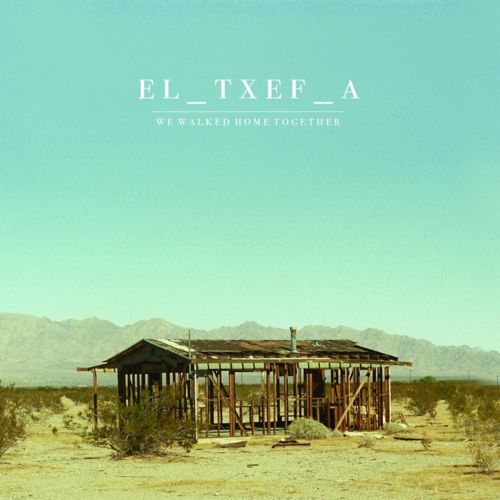 image cover: El_Txef_A - We Walked Home Together