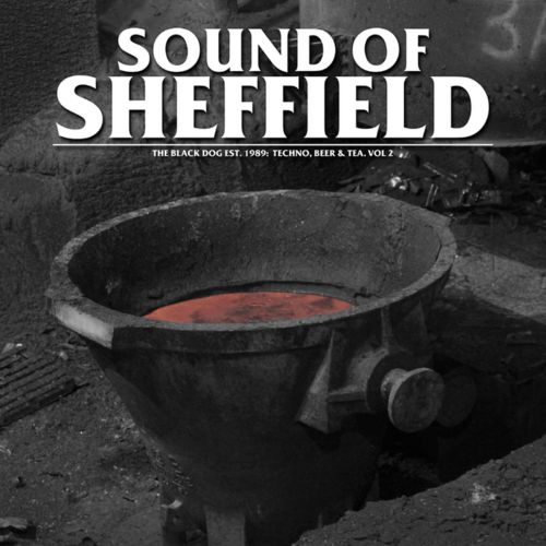 image cover: The Black Dog - Sound Of Sheffield Vol. 2