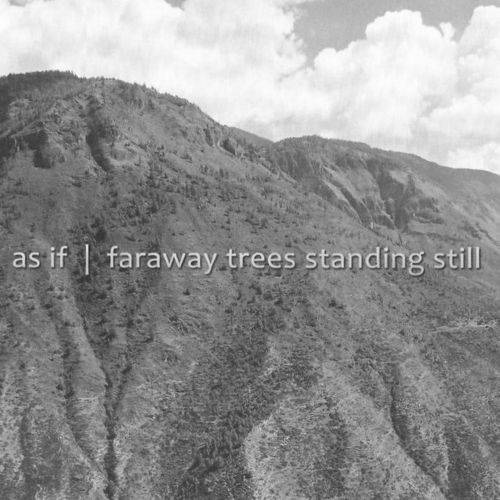 image cover: As If - Faraway Trees Standing Still