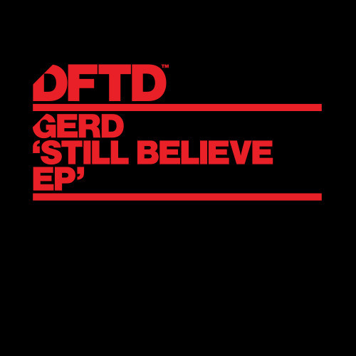 image cover: Gerd & Marcoradi - Still Believe EP [DFTD]