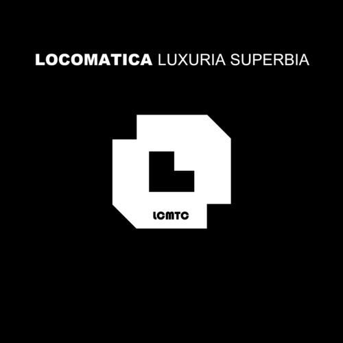 image cover: Locomatica - Luxuria Superbia
