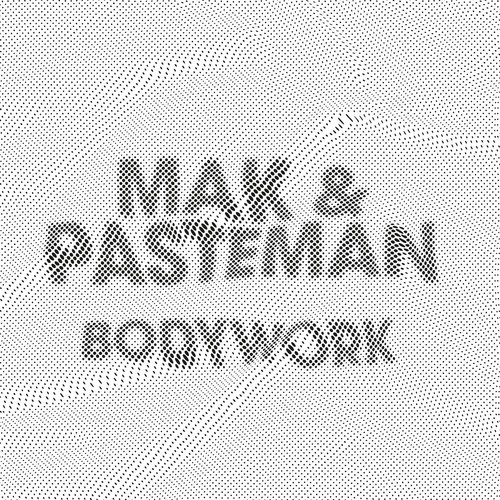 image cover: Mak and Pasteman - Bodywork