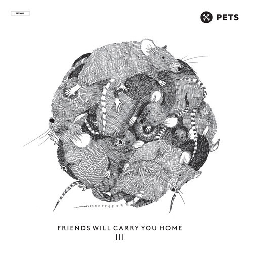 image cover: VA - FRIENDS WILL CARRY YOU HOME III - Part 1 [Pets Recordings]