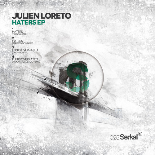 image cover: Julien Loreto - Haters EP (+Arjun Vagale Acid Remix) [Serkal]