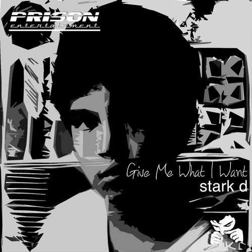 image cover: Stark D - Give Me What I Want