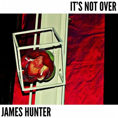 image cover: James Hunter - It's Not Over
