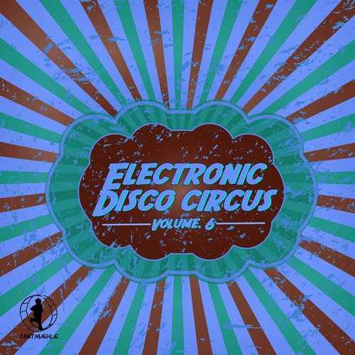 9391129 VA - Electronic Disco Circus Vol. 6 [Tretmuehle]