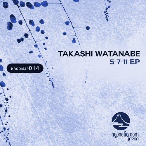 image cover: Takashi Watanabe - 5-7-11 EP [Hypnotic Room]