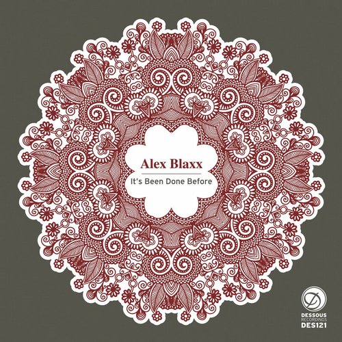 image cover: Alex Blaxx - It's Been Done Before [Dessous Recordings]