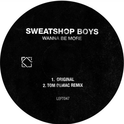 image cover: Sweatshop Boys - Wanna Be More [Leftroom Records]