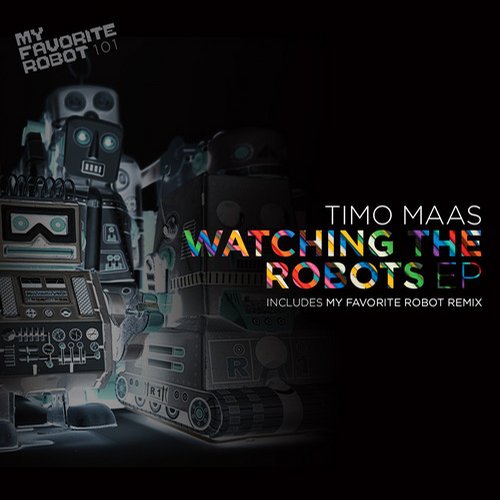 image cover: Timo Maas & Santos - Watching The Robots EP [My Favorite Robot Records]