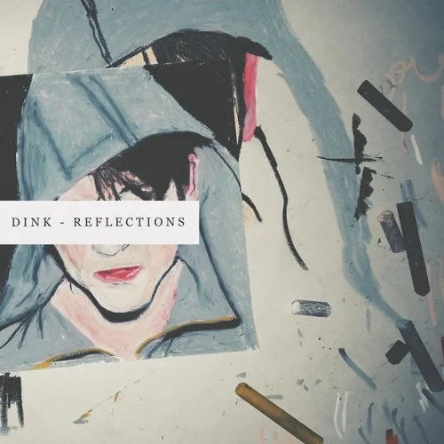 image cover: Dink - Reflections