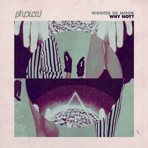 image cover: Wouter De Moor - Why Not [Get Physical Music]