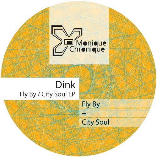 image cover: Dink - Fly By City Soul EP [Monique Chronique]