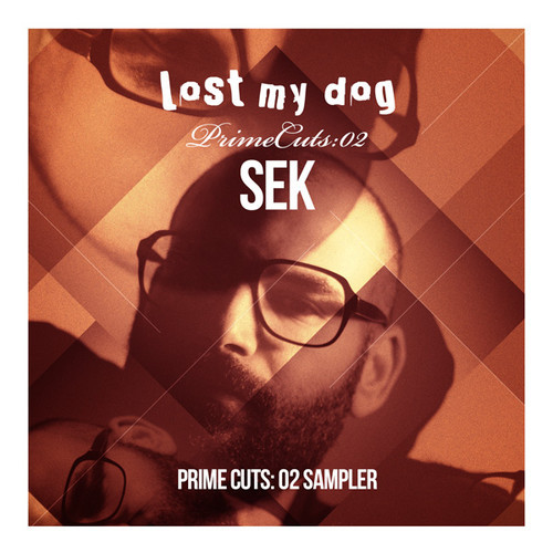 image cover: Sek - Prime Cuts 02 Sampler [Lost My Dog]