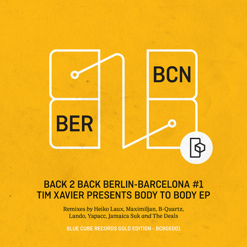 image cover: Tim Xavier - Back To Back Berlin - Barcelona - Tim Xavier Presents Body To Body Ep