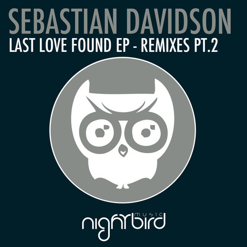 image cover: Sebastian Davidson - Last Love Found EP (Remixes) [Nightbird Music]