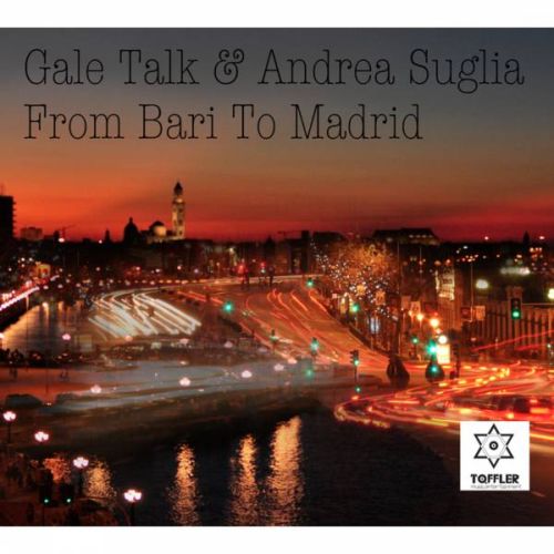 image cover: Gale Talk & Andrea Suglia - From Bari To Madrid