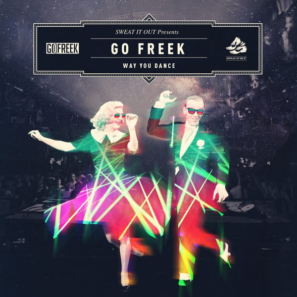 image cover: Go Freek - Way You Dance EP