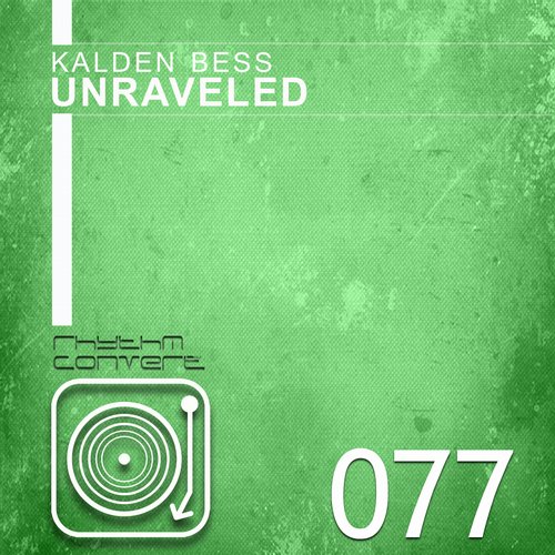 image cover: Kalden Bess - Unraveled EP [Rhythm Converted]