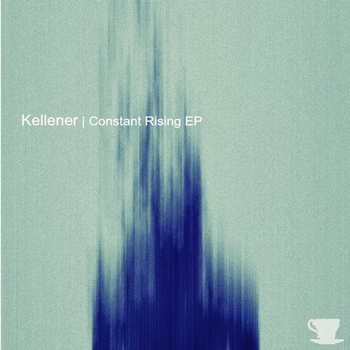 image cover: KELLENER - Constant Rising EP