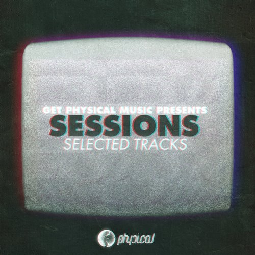 image cover: VA - Get Physical Music Presents Sessions - Selected Tracks (Compilation)