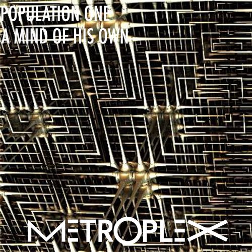 image cover: Terrence Dixon - Population One U A Mind Of His Own [Metroplex (Phonofile)]