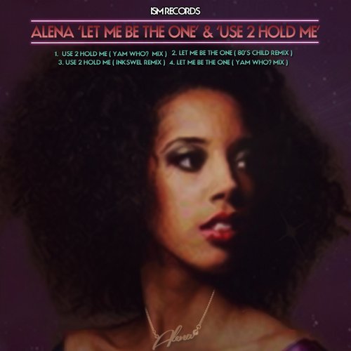 image cover: Alena - Use 2 Hold Me / Let Me Be The One