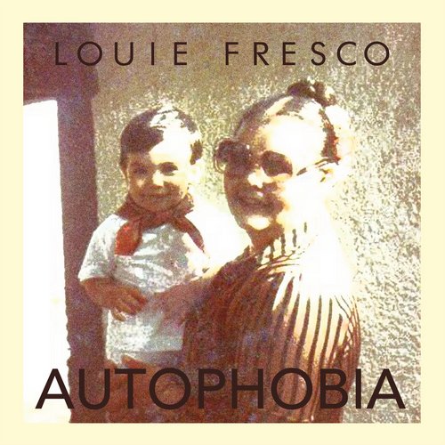 image cover: Louie Fresco - Autophobia
