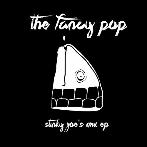 image cover: The Fancy Pop - Stinky Joe Rmx