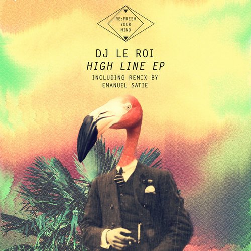 image cover: DJ Le Roi - High Line Ep [Re:Fresh Your Mind]