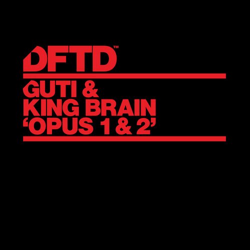 image cover: Guti & King Brain - Opus 1 & 2 [DFTD]
