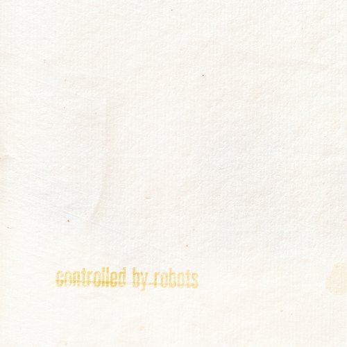 image cover: Carlo Ruetz - Controlled By Robots [Minus]