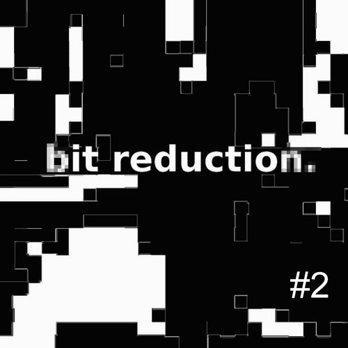 image cover: Bit Reduction - Bit Reduction #2 [Bit Reduction]