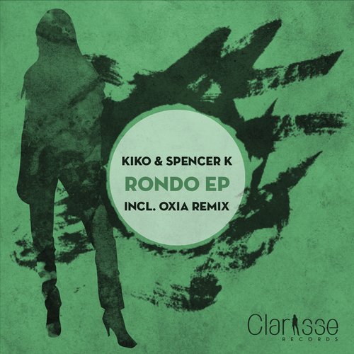 image cover: Kiko, Spencer K - Rondo EP (OXIA Remix) [Clarisse Records]