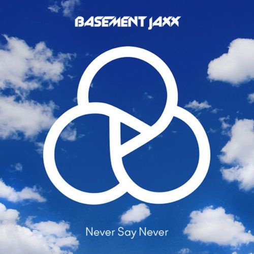 image cover: Basement Jaxx - Never Say Never
